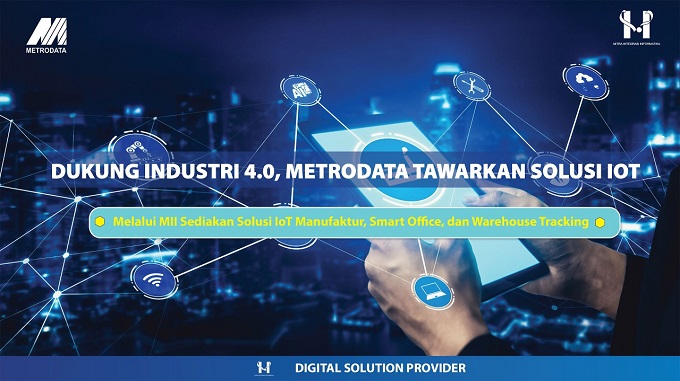 Dukung Industri 4.0, Metrodata Electronics (MTDL) Tawarkan Solusi IOT