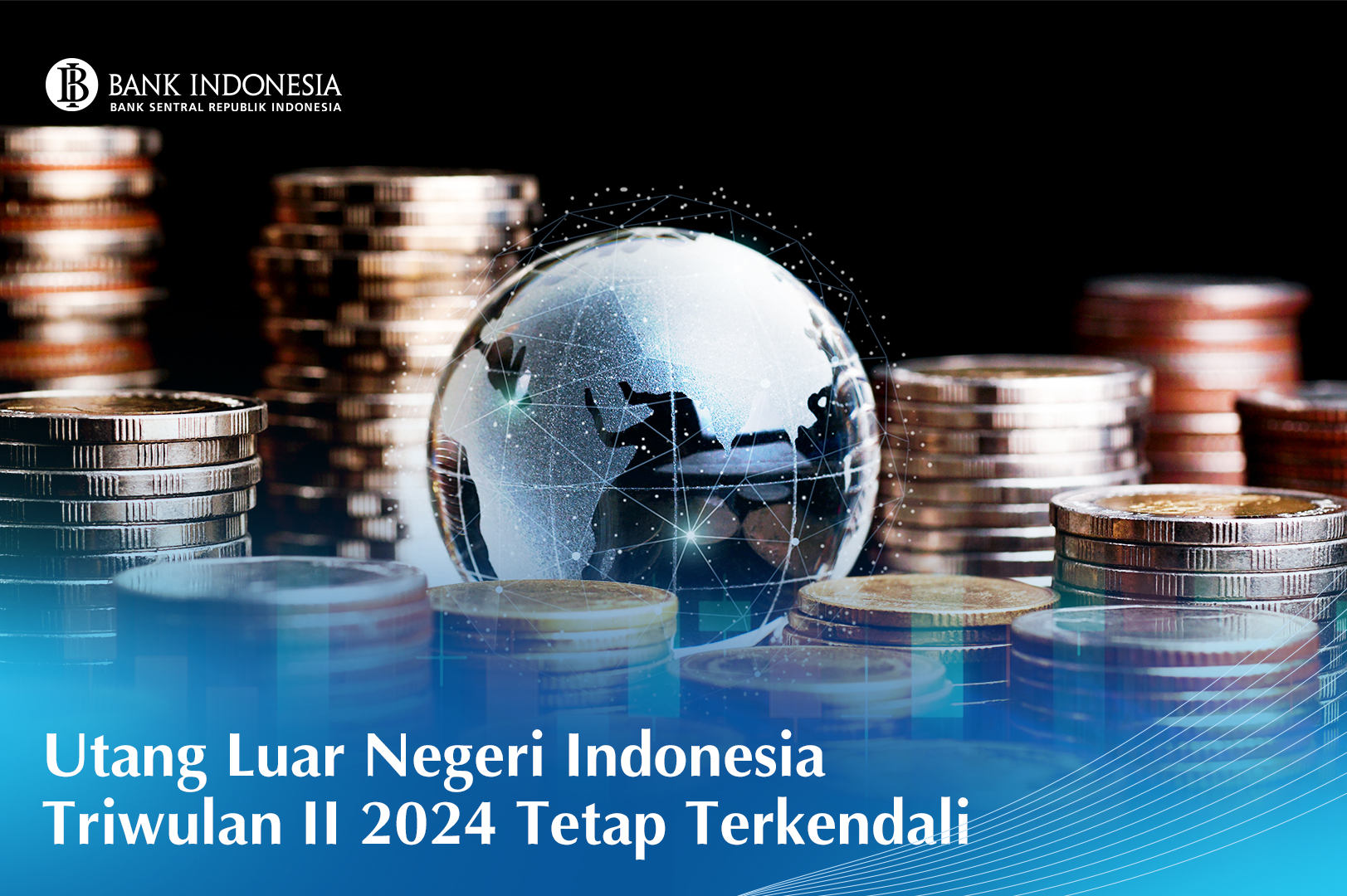 Utang LN Indonesia Triwulan II Sebesar USD408,6 Miliar